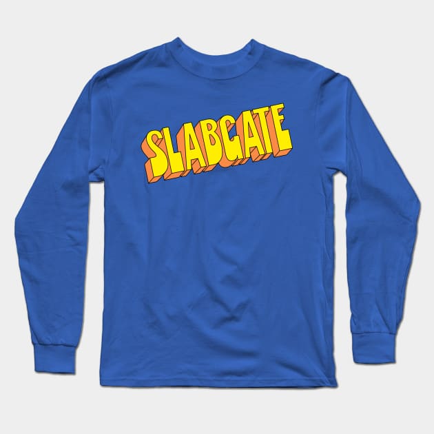 Slabgate 2021 Long Sleeve T-Shirt by OldSalt